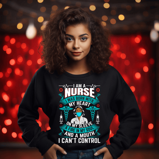 I am a Nurse I was born with My Heart  Crewneck Pullover Sweatshirt