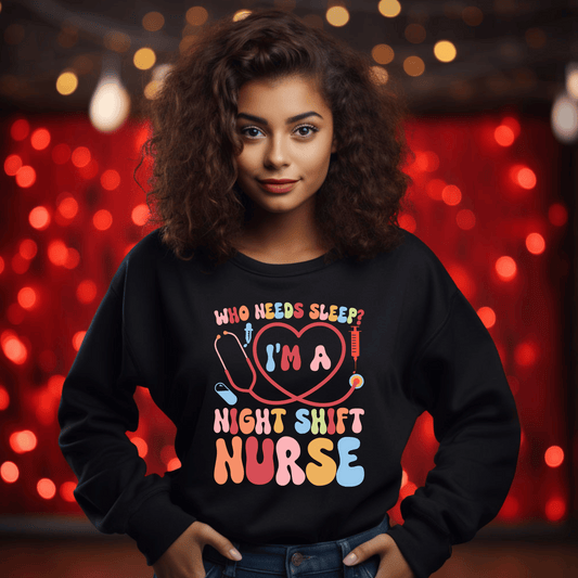 Who Needs Sleep I'm a Night Nurse Crewneck Pullover Sweatshirt