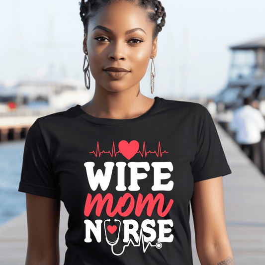 Wife Mom Nurse T-Shirt