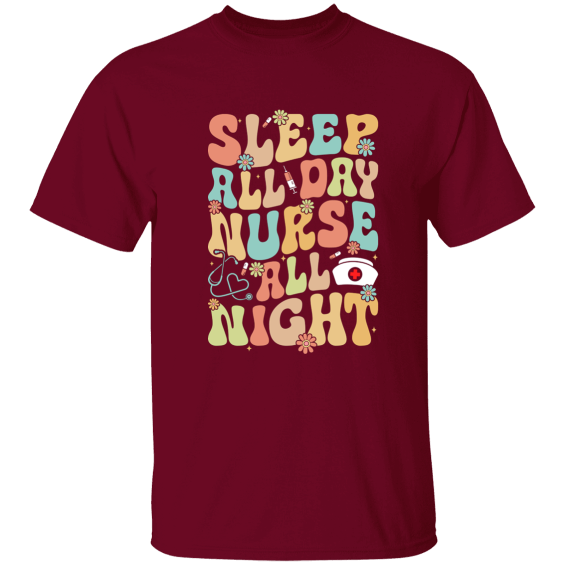 Sleep All Day Nurse All Night  T-Shirt