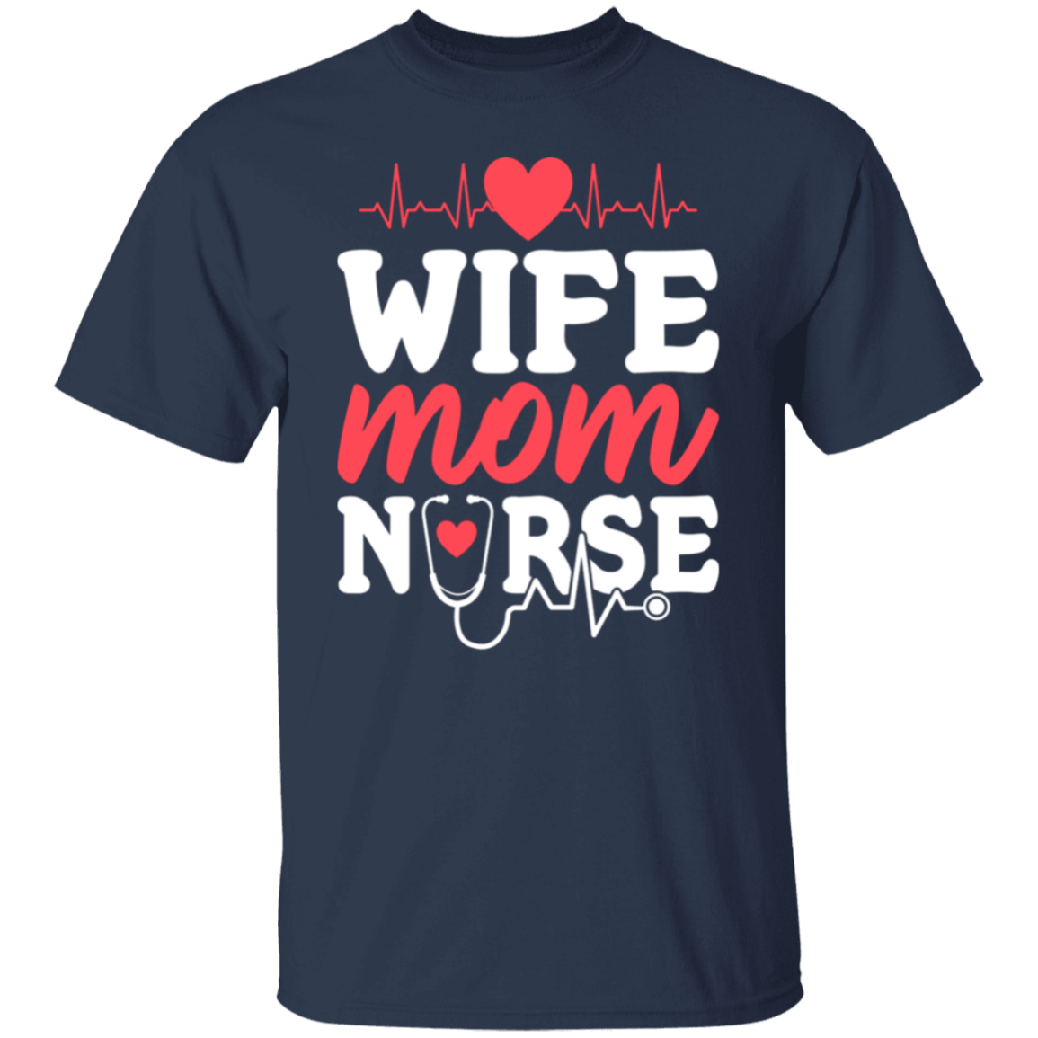 Wife Mom Nurse T-Shirt