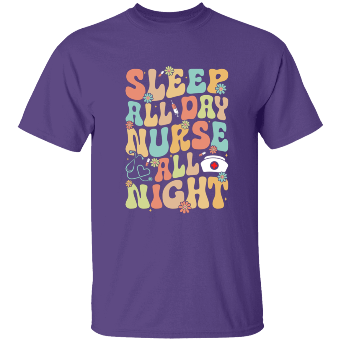 Sleep All Day Nurse All Night  T-Shirt