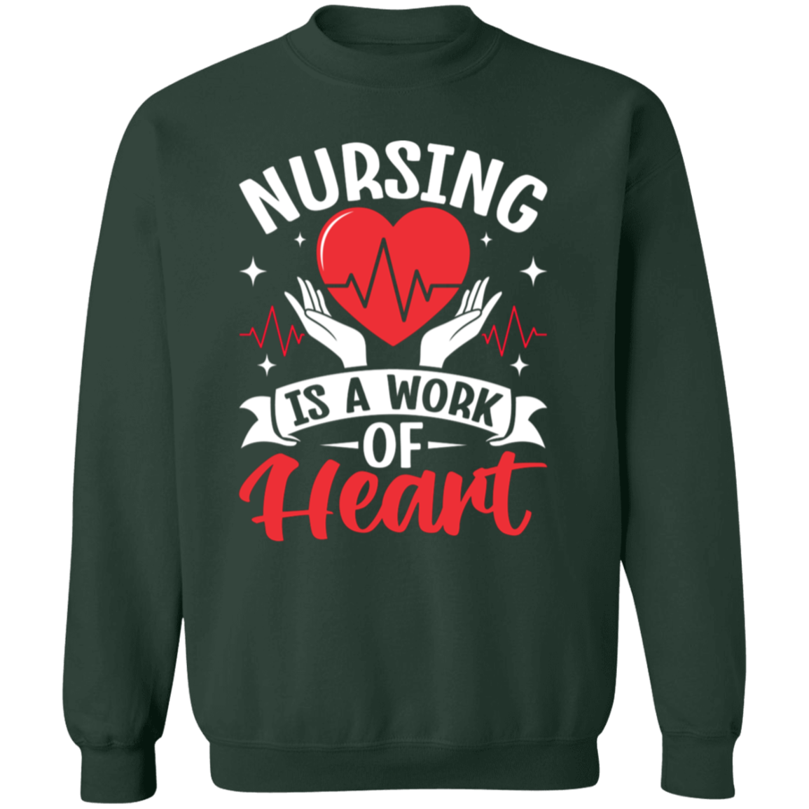 Nursing is a Work of Heart Crewneck Pullover Sweatshirt