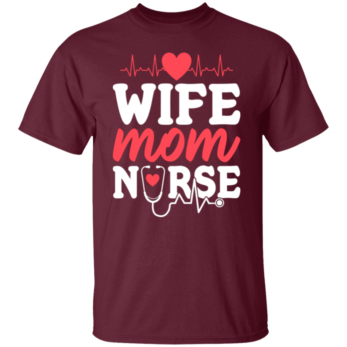 Wife Mom Nurse T-Shirt