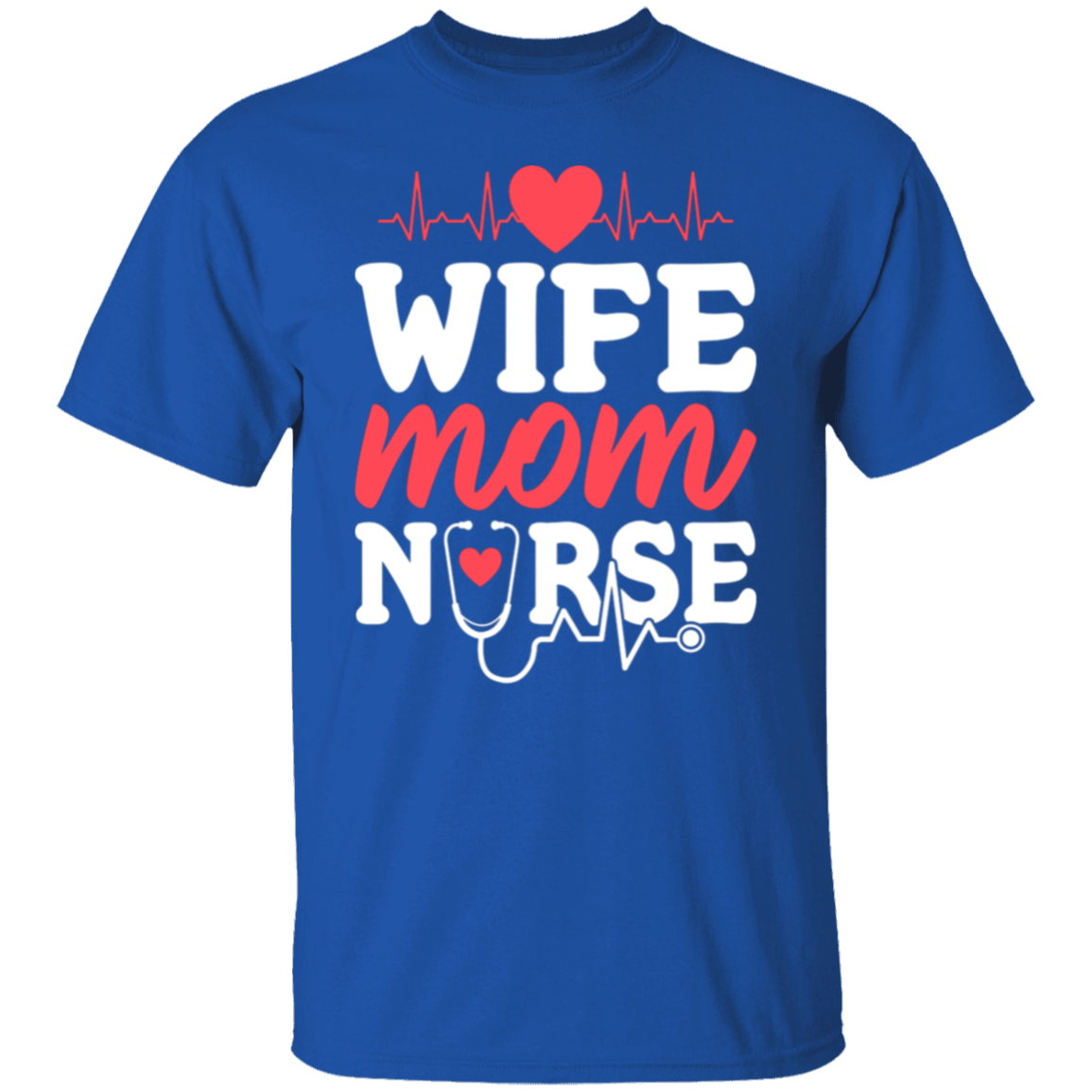 Wife Mom Nurse T-Shirt