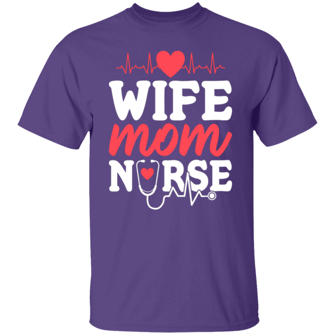 Wife Mom Nurse T-Shirt