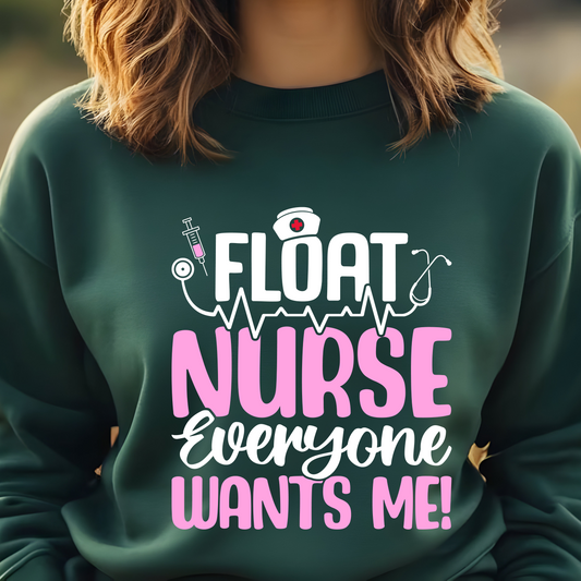 Float Nurse Everyone Wants Me Crewneck Pullover Sweatshirt